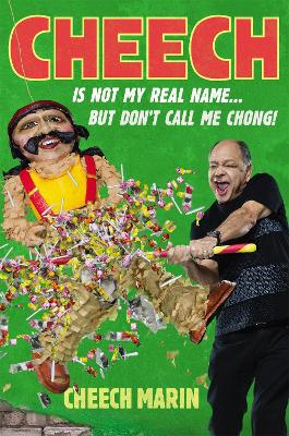 Cover of Cheech Is Not My Real Name