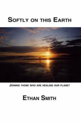 Cover of Softly on This Earth