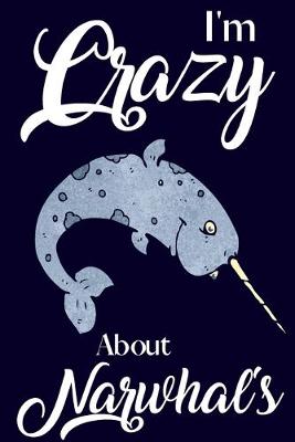 Book cover for I'm Crazy About Narwhal's