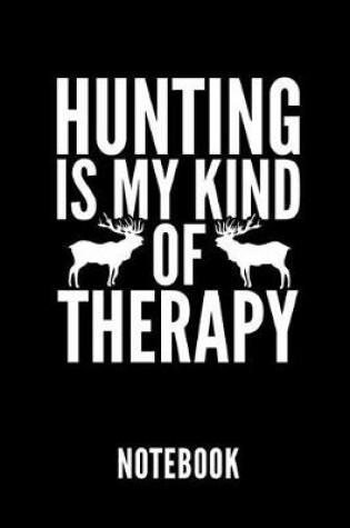 Cover of Hunting Is My Kind of Therapy Notebook