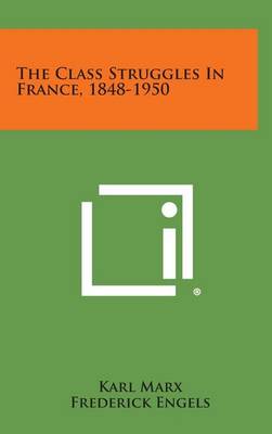 Book cover for The Class Struggles in France, 1848-1950