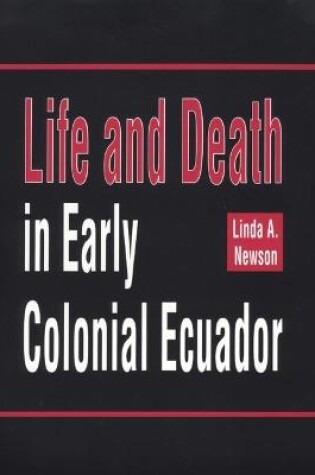 Cover of Life and Death in Early Colonial Ecuador