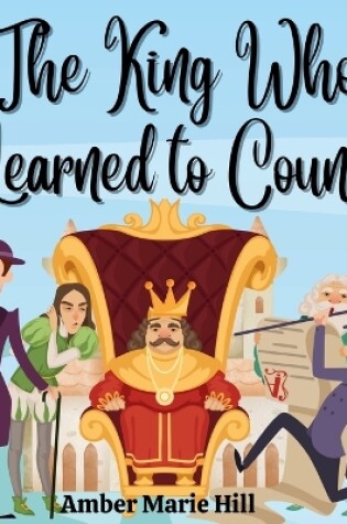 Cover of The King Who Learned To Count