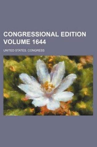 Cover of Congressional Edition Volume 1644