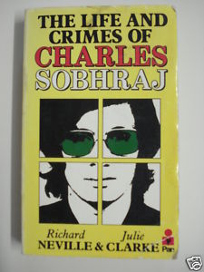 Book cover for The Life and Crimes of Charles Sobhraj