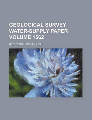 Book cover for Geological Survey Water-Supply Paper Volume 1562