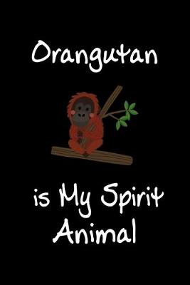 Book cover for Orangutan is My Spirit Animal
