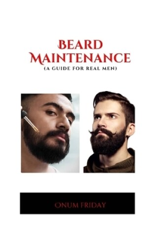 Cover of Beard Maintenance Guide for Real Guys