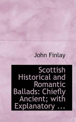 Book cover for Scottish Historical and Romantic Ballads