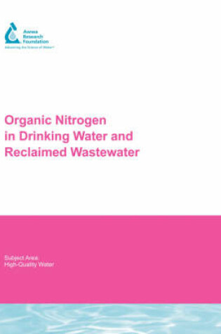 Cover of Organic Nitrogen in Drinking Water and Reclaimed Wastewater