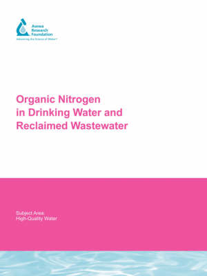 Cover of Organic Nitrogen in Drinking Water and Reclaimed Wastewater