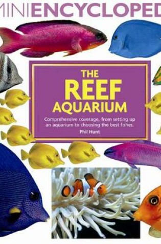 Cover of Mini Encyclopedia: the Reef Aquarium