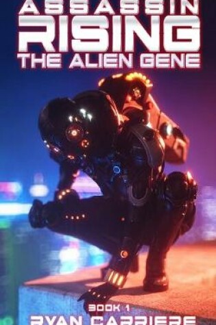 Cover of Assassin Rising, The Alien Gene