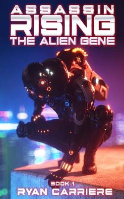 Book cover for Assassin Rising, The Alien Gene