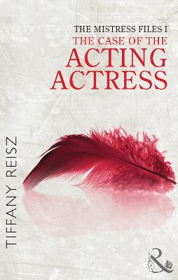 Book cover for The Mistress Files: The Case of the Acting Actress