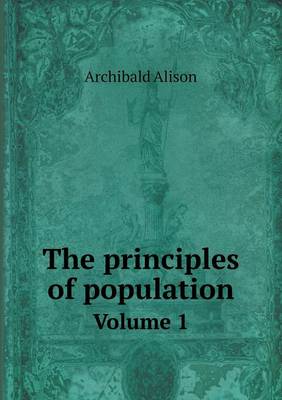 Book cover for The principles of population Volume 1