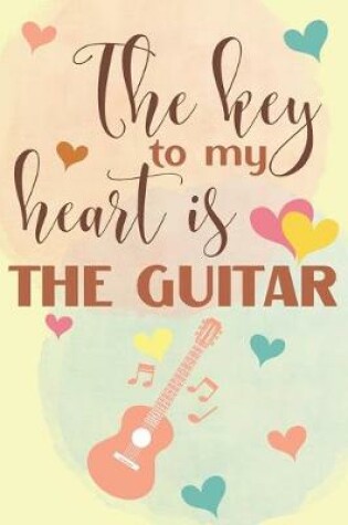 Cover of The Key To My Heart Is The Guitar