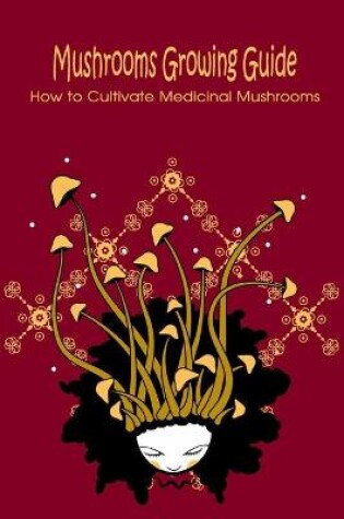 Cover of Mushrooms Growing Guide