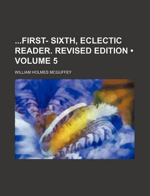 Book cover for First- Sixth, Eclectic Reader. Revised Edition Volume 5