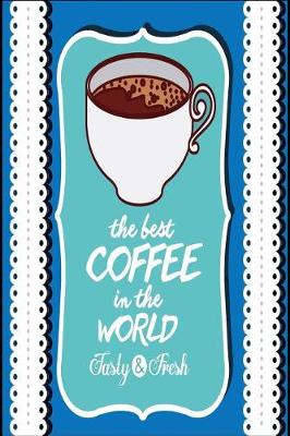 Book cover for The Best Coffee in the World Fast & Fresh