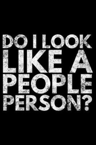 Cover of Do I look like a people person