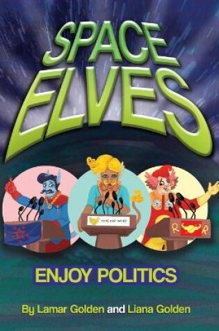 Cover of Space Elves Enjoy Politics