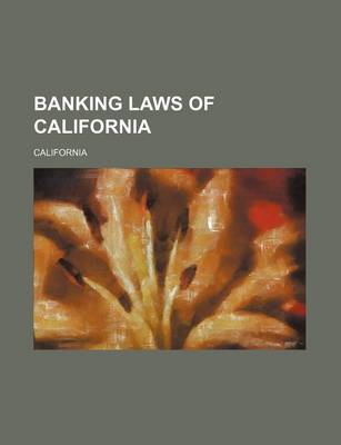 Book cover for Banking Laws of California