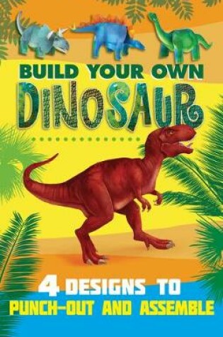 Cover of Build Your Own Dinosaur