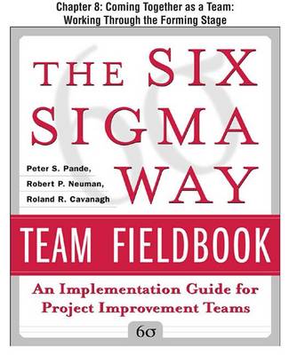 Book cover for The Six SIGMA Way Team Fieldbook, Chapter 8 - Coming Together as a Team Working Through the Forming Stage