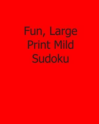 Book cover for Fun, Large Print Mild Sudoku