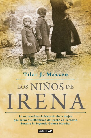 Cover of Los ninos de Irena / Irena's Children: The extraordinary Story of the Woman Who Saved 2.500 Children from the Warsaw Ghetto