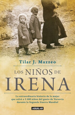 Book cover for Los ninos de Irena / Irena's Children: The extraordinary Story of the Woman Who Saved 2.500 Children from the Warsaw Ghetto