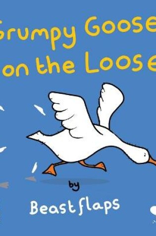 Cover of Grumpy Goose on the Loose