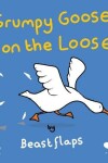 Book cover for Grumpy Goose on the Loose
