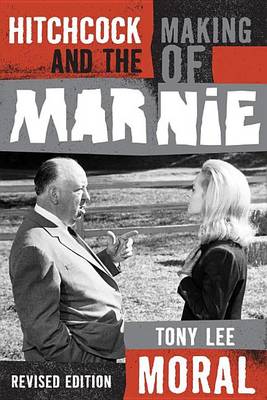 Book cover for Hitchcock and the Making of Marnie