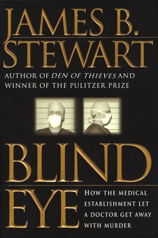 Book cover for Blind Eye: How the Medical Establishment Let a Doctor Get away with Murder