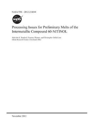 Book cover for Processing Issues for Preliminary Melts of the Intermetallic Compound 60-Nitinol