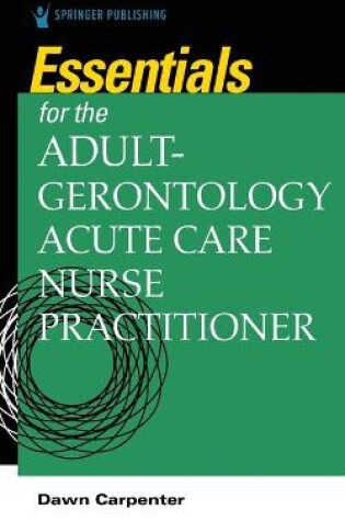 Cover of Essentials for the Adult-Gerontology Acute Care Nurse Practitioner