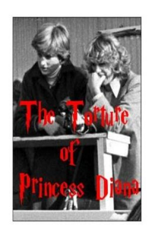 Cover of The Torture of Princess Diana