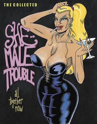 Book cover for The Collected She-Male Trouble