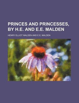 Book cover for Princes and Princesses, by H.E. and E.E. Malden