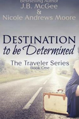 Cover of Destination to Be Determined