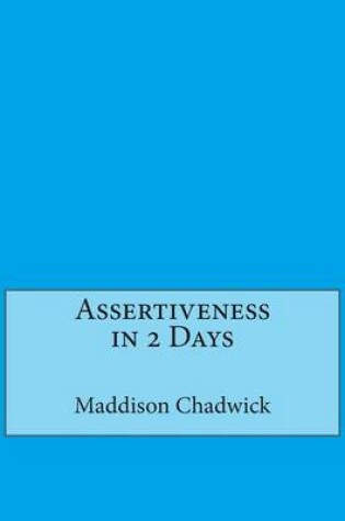 Cover of Assertiveness in 2 Days