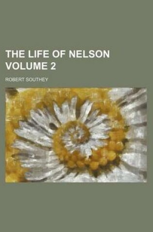 Cover of The Life of Nelson Volume 2