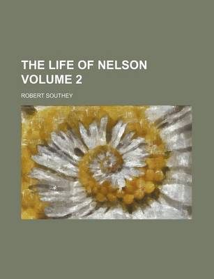 Book cover for The Life of Nelson Volume 2