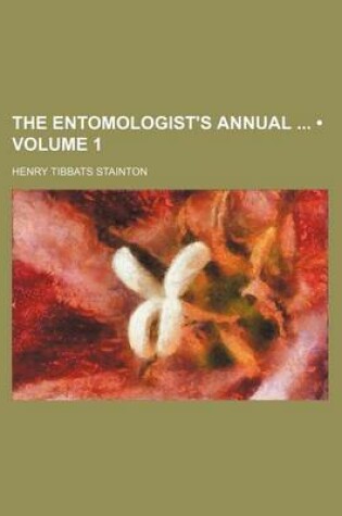 Cover of The Entomologist's Annual (Volume 1)