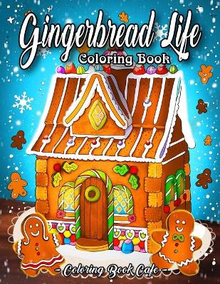 Book cover for Gingerbread Life Coloring Book