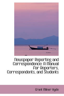 Book cover for Newspaper Reporting and Correspondence