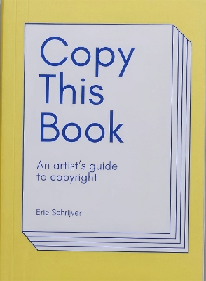 Book cover for Copy This Book, An Artist's Guide to Copyright