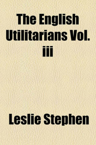 Cover of The English Utilitarians Vol.III